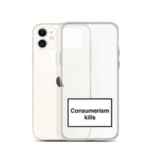 Load image into Gallery viewer, CONSUMERISM KILLS IPHONE CASE
